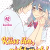 K&uuml;ss ihn, nicht mich! - Band 12 (Deutsch)